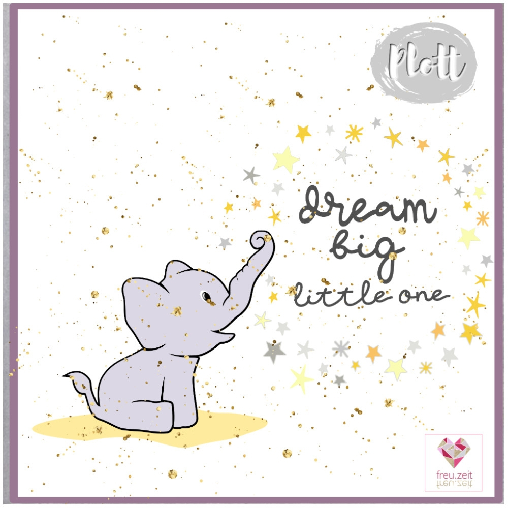 Free Free 150 Dream Big Little One Elephant Svg SVG PNG EPS DXF File