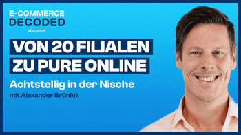 E-Commerce Decoded - Von 20 Filialen zu pure Online