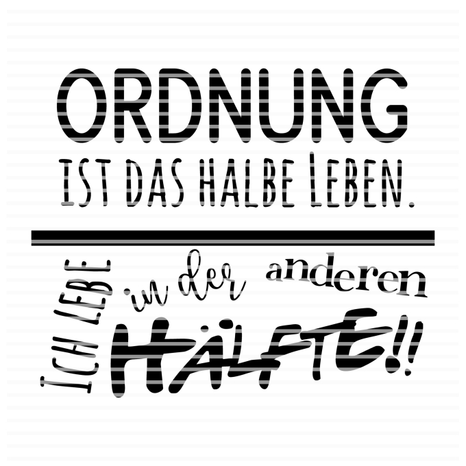 Plotterdatei Löwenjunges Ordnung ist das halbe Leben, ich lebe in der anderen Hälfte Private , duits
