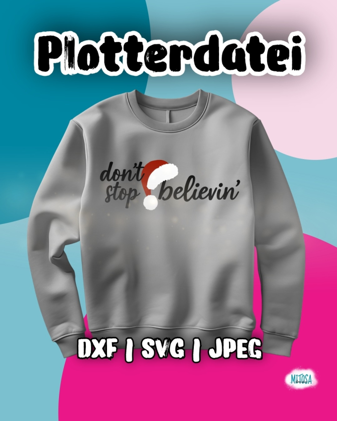 Plotterdatei MiToSa-Kreativ Don't stop believin'