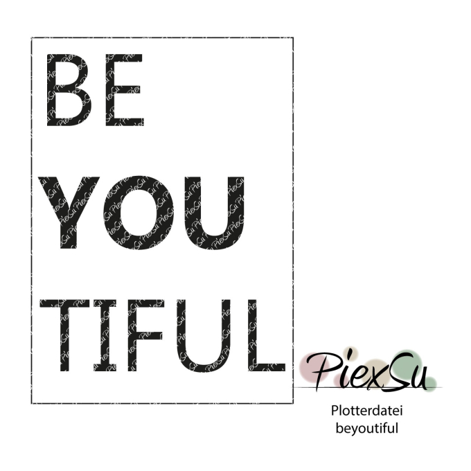 Plotterdatei PiexSu beyoutiful, duits