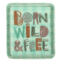 Patch écusson thermocollant Born wild & free